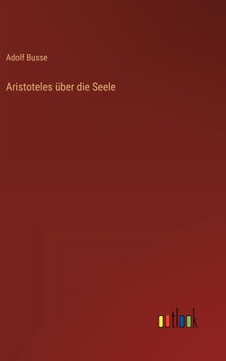 Aristoteles über die Seele [German] 3368625098 Book Cover