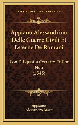 Appiano Alessandrino Delle Guerre Civili Et Est... [Italian] 1166113027 Book Cover