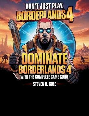 Borderlands 4: Don't Just Play. Dominate Border... B0FXGDGCD5 Book Cover