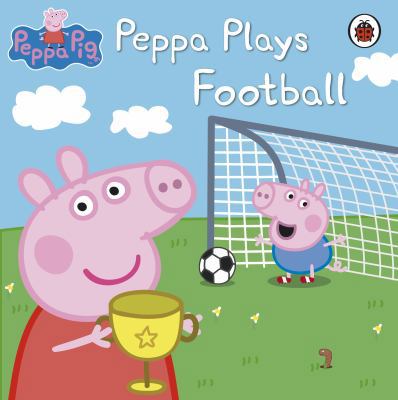 Peppa Pig: Peppa Plays Football 1409305996 Book Cover