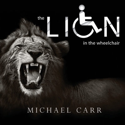 The Lion in the Wheelchair 0359121713 Book Cover