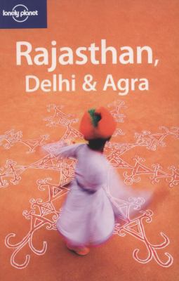 Lonely Planet Rajasthan, Delhi & Agra 1741046904 Book Cover