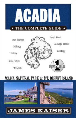 Acadia: The Complete Guide: Acadia National Par... 1940754453 Book Cover