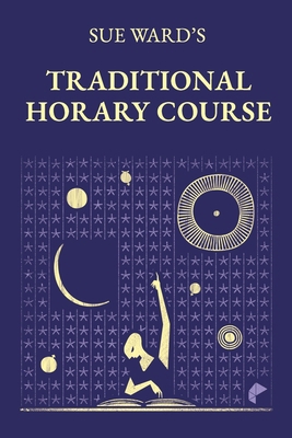 Sue Ward's Traditional Horary Course B09GJG4759 Book Cover