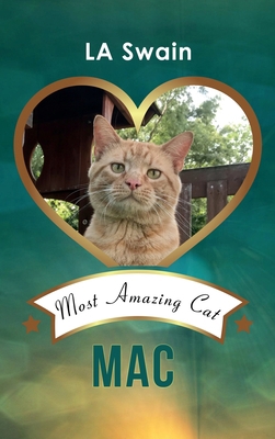 Mac: Most Amazing Cat 1956897275 Book Cover