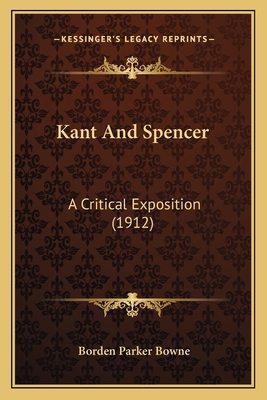 Kant And Spencer: A Critical Exposition (1912) 1164200526 Book Cover