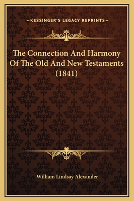 The Connection And Harmony Of The Old And New T... 1169355463 Book Cover