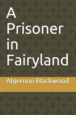 A Prisoner in Fairyland B08Y4LBNTD Book Cover