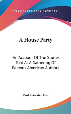 A House Party: An Account Of The Stories Told A... 0548043027 Book Cover