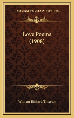 Love Poems (1908) 1168787750 Book Cover