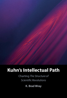 Kuhn's Intellectual Path 1316512177 Book Cover
