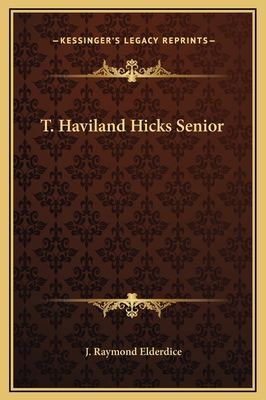 T. Haviland Hicks Senior 1169269613 Book Cover