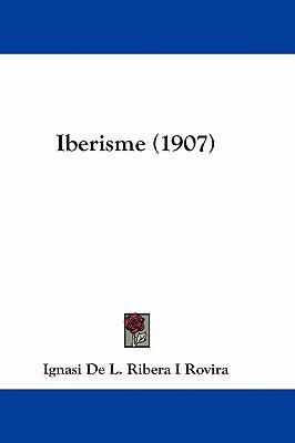 Iberisme (1907) 1436897718 Book Cover