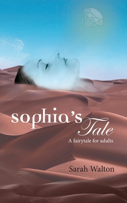 Sophia's Tale: A Fairytale for Adults 1916072909 Book Cover