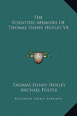The Scientific Memoirs Of Thomas Henry Huxley V4 116937316X Book Cover