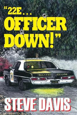 "22E ... Officer Down!" 0615798829 Book Cover