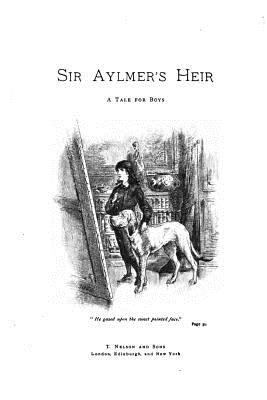 Sir Aylmer's Heir 153284137X Book Cover