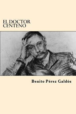 El Doctor Centeno (Spanish Edition) [Spanish] 1546368914 Book Cover