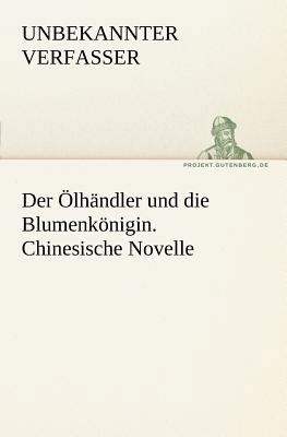 Der Olhandler Und Die Blumenkonigin. Chinesisch... [German] 3842413602 Book Cover