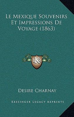 Le Mexique Souvenirs Et Impressions de Voyage (... [French] 1167940997 Book Cover