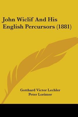 John Wiclif and His English Percursors (1881) 1104136007 Book Cover