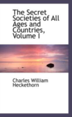The Secret Societies of All Ages and Countries,... 0559422474 Book Cover