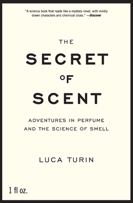 The Secret of Scent: Adventures in Perfume and ... B00BG739F4 Book Cover