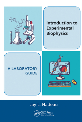 Introduction to Experimental Biophysics - A Lab... 1138407380 Book Cover