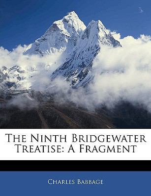 The Ninth Bridgewater Treatise: A Fragment 1141569736 Book Cover