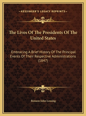 The Lives Of The Presidents Of The United State... 1169709451 Book Cover