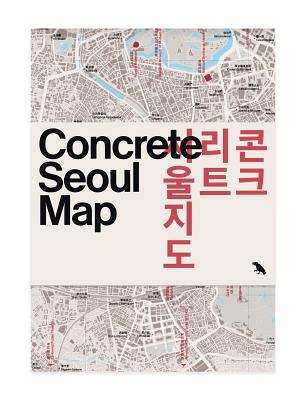 Concrete Seoul Map: Bilingual Guide Map to Seou... 1912018551 Book Cover