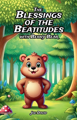 The Blessings of the Beatitudes with Benny Bear B0FFQY8B7Q Book Cover