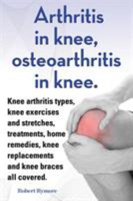Arthritis in knee, osteoarthritis in knee. Knee... 1909151858 Book Cover