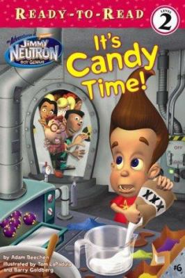 It's Candy Time! (ADVENTURES OF JIMMY NEUTRON B... 0689858493 Book Cover