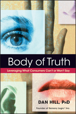 Body of Truth: Leveraging What Consumers Can't ... 0471444391 Book Cover