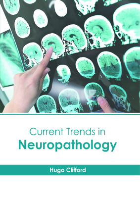 Current Trends in Neuropathology 1639899669 Book Cover