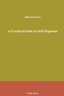 A Practical Guide to Self-Hypnosis 1444458221 Book Cover