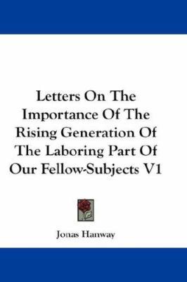Letters On The Importance Of The Rising Generat... 1432676415 Book Cover