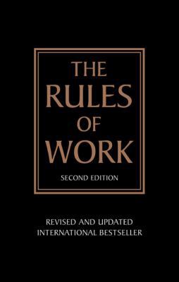 The Rules of Work: A Definitive Code for Person... 0273730266 Book Cover