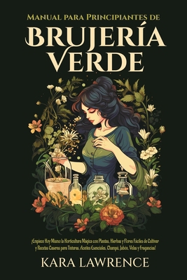 Brujería Verde: ¡Empiece Hoy Mismo la Horticult... [Spanish] B0CQSJ9K3B Book Cover