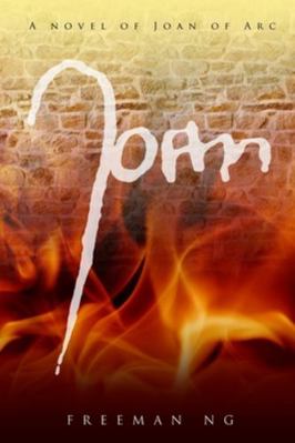 Joan: A novel of Joan of Arc 1497435935 Book Cover