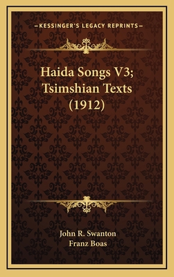 Haida Songs V3; Tsimshian Texts (1912) 1164320653 Book Cover