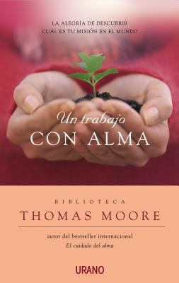 Un Trabajo Con Alma: La Alegria de Descubrir Cu... [Spanish] 847953687X Book Cover