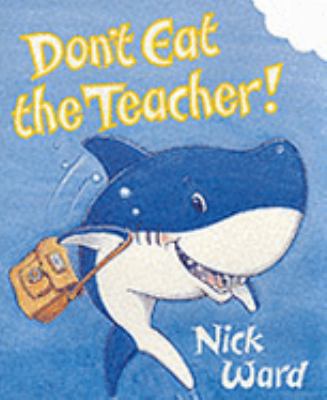 Don't Eat the Teacher 0439996260 Book Cover