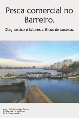 Pesca comercial no Barreiro.: Diagnóstico e fat... [Portuguese] B0BQ4X2WWP Book Cover