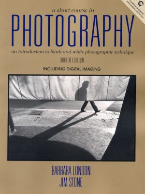 A Short Course in Photography: An Introduction ... 0130283177 Book Cover