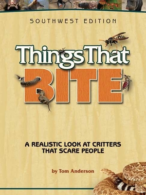 Things That Bite: A Realistic Look at Critters ... 1591932793 Book Cover