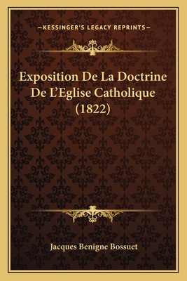 Exposition De La Doctrine De L'Eglise Catholiqu... [French] 1167502191 Book Cover