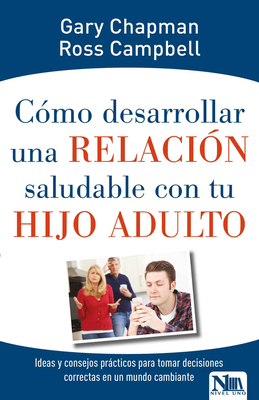 Cómo Desarrollar Relación Saludable Con Hijo Ad... [Spanish] 1941538401 Book Cover