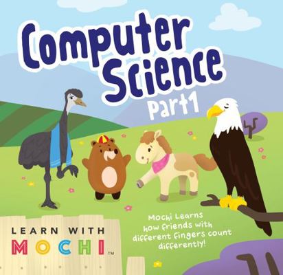 Computer Science. Part 1 : Mochi Learns How Friends with Different Fingers Count Differently! Learn Computer Science with Mochi